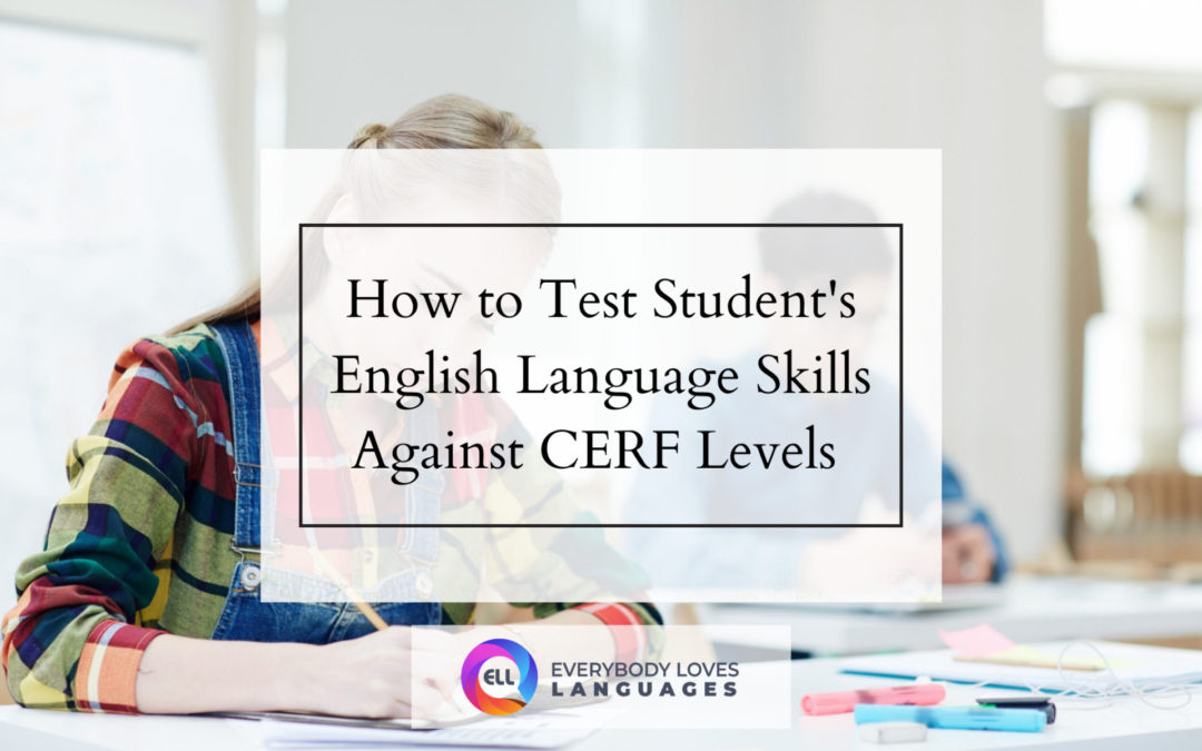 How To Test Student s English Language Skills Against CERF Levels 